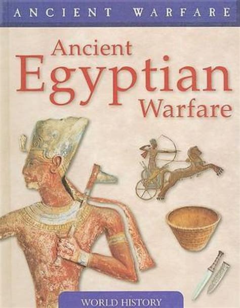 Ancient Warfare Ancient Egyptian Warfare Phyllis G Jestice