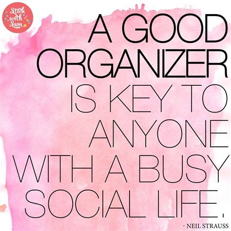 Organization Quotes And Life Quotes A Good Organizer Is Key To Anyone