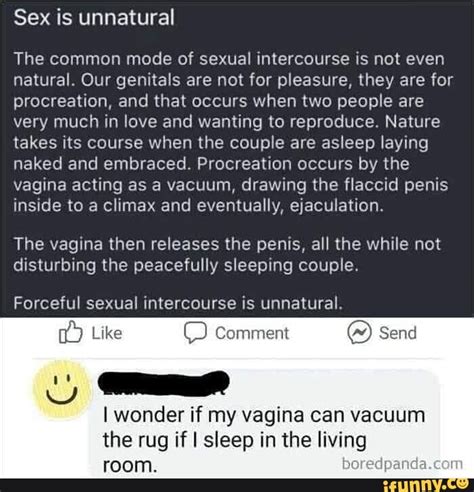 Sex Is Unnatural The Common Mode Of Sexual Intercourse Is Not Even Natural Our Genitals Are Not