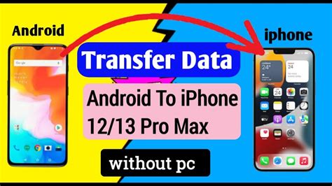 Transfer Data From Android To Iphone 13 How To Transfer Data From