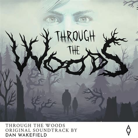 Through The Woods Soundtracks