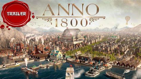 Anno 1800 Official Gamescom Trailer Youtube