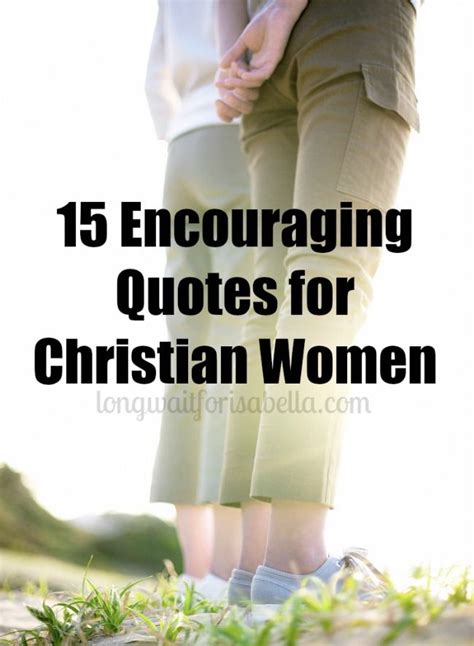 15 Encouraging Quotes For Christian Women Encouragement Quotes