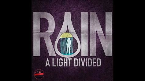 Powerful New Song From A Light Divided Rain New Music From Artists