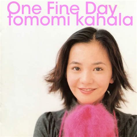 Comment and share your favourite lyrics. Tomomi Kahala - One Fine Day (1999, CD) | Discogs