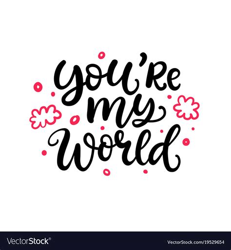 You Are My World Hand Written Lettering Royalty Free Vector