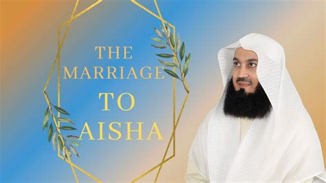 So Why Did The Prophet Marry Aisha Mufti Menk Youtube