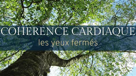 COHERENCE CARDIAQUE les YEUX FERMÉS 5 minutes YouTube