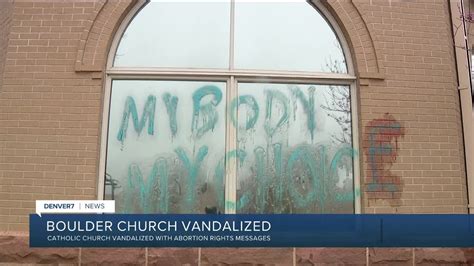 Sacred Heart Of Mary Church In Boulder Vandalized With Anti Church