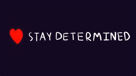 Stay Determined Wallpapers Top Free Stay Determined Backgrounds