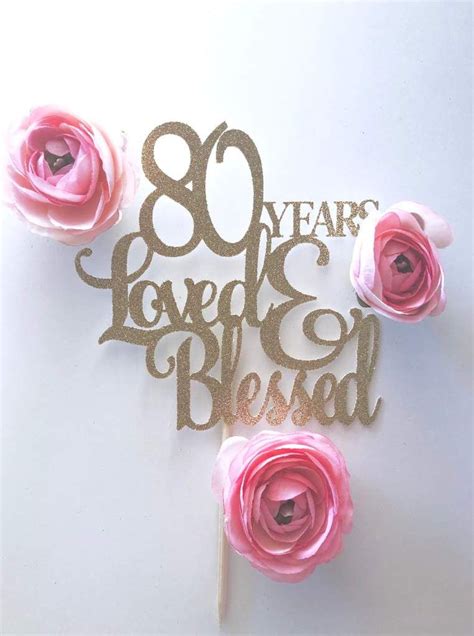 5x5 80 Years Loved And Blessed Cake Topper 80th Birthday Cake For