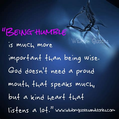 Being Humble Is Much More Important Than Being Wise Wisdom