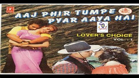 aaj phir tumpe pyar aaya hai lover s choice vol 1 ii 10 immortal songs youtube