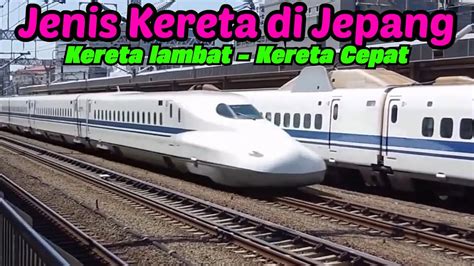 Kereta Api Jepang Mengenal 4 Jenis Kereta Di Jepang Youtube