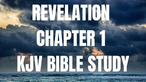 Revelation 1 Kjv Bible Study Youtube