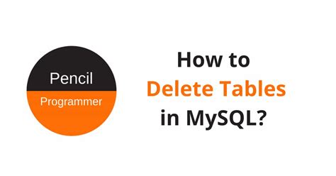 How To Delete A Table In Mysql Pencil Programmer