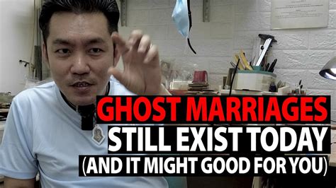 Ghost Marriages Still Exist Today And It Might Be Good For You Youtube