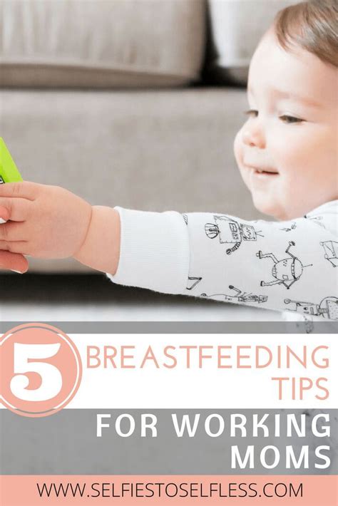 5 Breastfeeding Tips for Working Moms by Selfies to Selfless