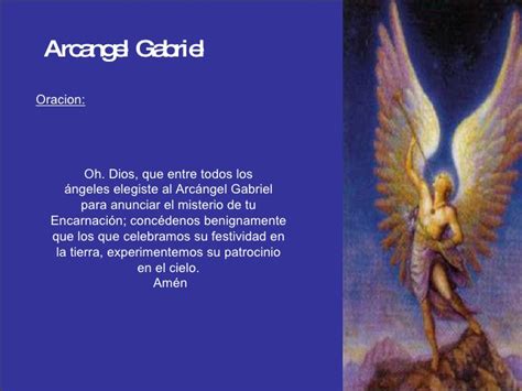 San gabriel arcángel, bendito ser de luz, gloriosísimo ángel de la paz y la esperanza, fiel y noble mensajero del padre eterno. Arcangeles
