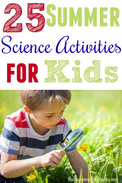 25 Summer Science Activities For Kids The Purposeful Mom