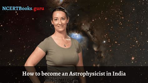 How To Become An Astrophysicist In India Course Eligibility Skills