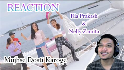 Reaction Ria Prakash Feat Nelly Zamita Mujhse Dosti Karoge Versi Indonesia Youtube