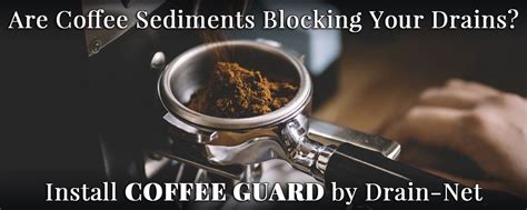 Coffee grinds are so absorbent that they can trap oil, eggshells, and other debris, blocking up pipes push down on the plunger and pull up; Coffee Guard - Under sink filtration for Coffee Grinds - Drain-Net Technologies