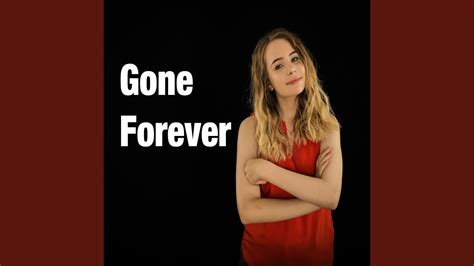 Gone Forever Youtube