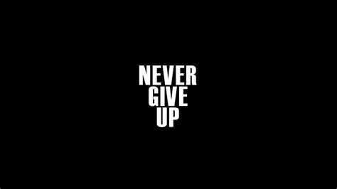Give Up Wallpapers Wallpaper Cave