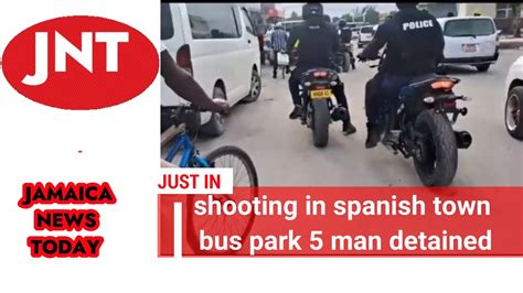 Jamaica News Today Shooting In Spanishtown Five Men Detained Youtube