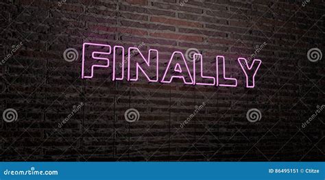 Finally Realistic Neon Sign On Brick Wall Background 3d Rendered Royalty Free Stock Image