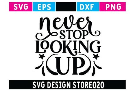 1 Motivational Never Stop Looking Up Designs And Graphics