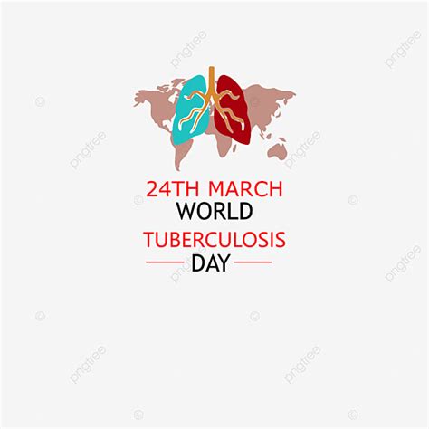 24 March World Tuberculosis Day World Tb Day Tuberculosis World