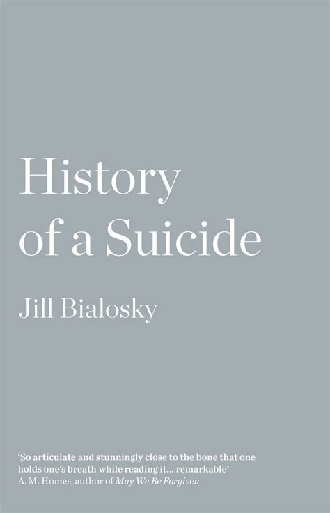 History Of A Suicide My Sister S Unfinished Life By Jill Bialosky Goodreads
