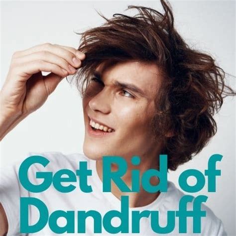 How To Get Rid Of Dandruff Fast Guide For Men