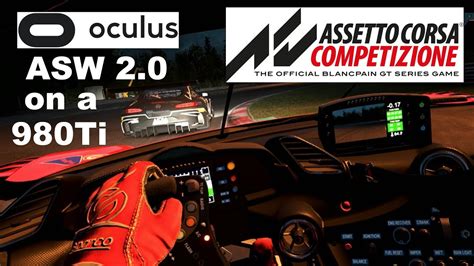 Assetto Corsa Competizione Oculus Improvements With ASW2 0 On My Old