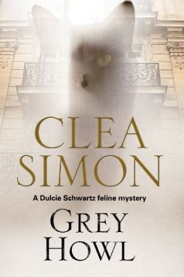 Grey Howl A Dulcie Schwartz Feline Mystery By Clea Simon Review Guest