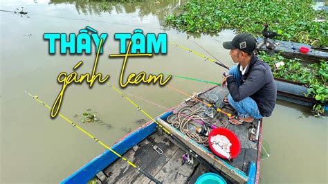 TÂm LÚ GÁnh Team Câu TÔm CÀng Xanh KhỔng LỒ TrÊn SÔng Mekong Huynh