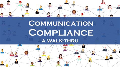 A Communication Compliance Walk Thru Joanne C Klein