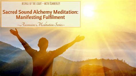 Sacred Sound Alchemy Meditation Manifesting Fulfilment Youtube