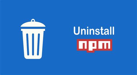 How To Uninstall Npm Packages
