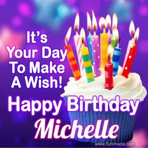Its Your Day To Make A Wish Happy Birthday Michelle