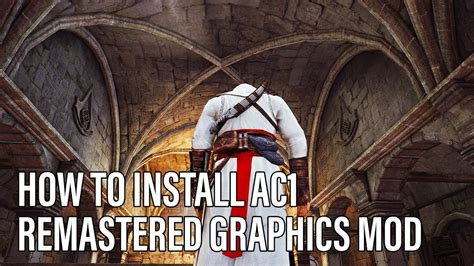 How To Install Assassins Creed 1 Remastered Graphics Mod Crynation