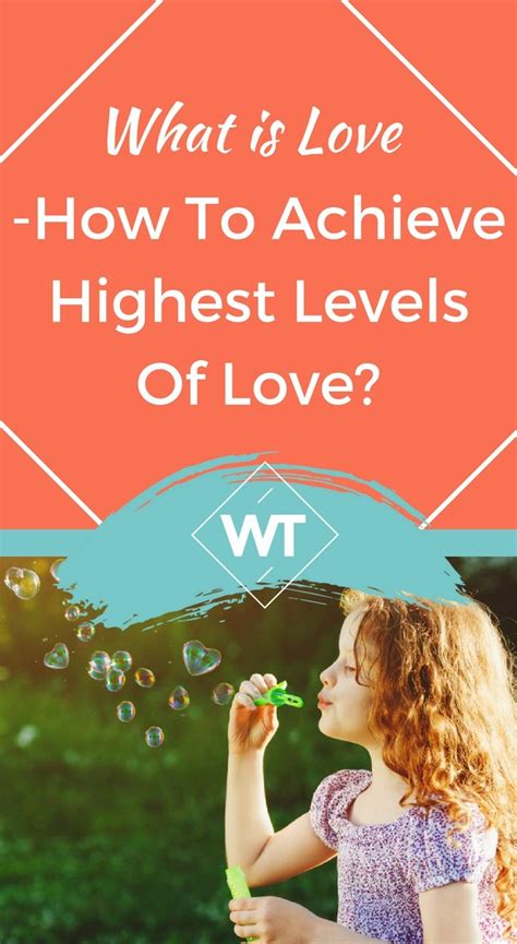What Is Love How To Achieve Highest Levels Of Love