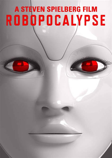 Robopocalypse Steven Spielberg Movies Steven Spielberg Spielberg