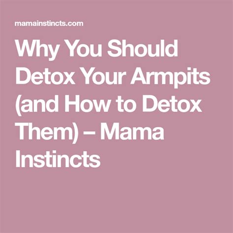 Why You Should Detox Your Armpits And How To Detox Them Armpit