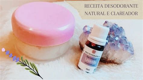 Receita Desodorante Natural Caseiro Clareador Youtube