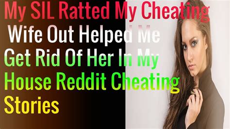 My Sil Ratted My Cheating Wife Out Helped Me Get Rid Of Her In My House