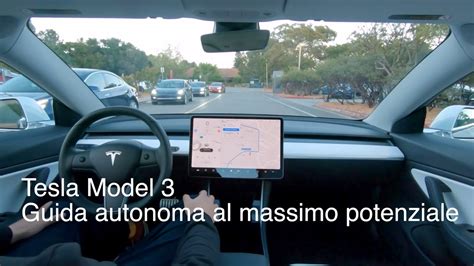 Tesla Model 3 Guida Autonoma Al Massimo Potenziale Youtube