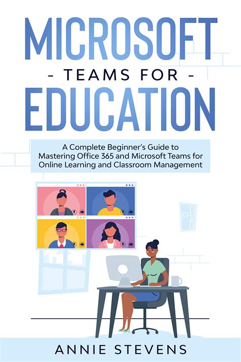 Buy Microsoft Teams For Education A Complete Beginners Guide To